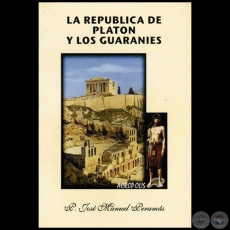 LA REPÚBLICA DE PLATÓN Y LOS GUARANIES - Prólogo Aldo Trento - Año 2003